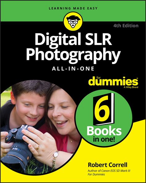 Digital SLR Photography All-in-One For Dummies (For Dummies (Computers))