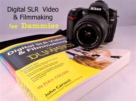 Full Download Digital Slr Video And Filmmaking For Dummies 
