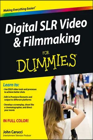 Read Online Digital Slr Video And Filmmaking For Dummies 