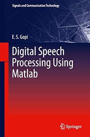 Read Digital Speech Processing Using Matlab Signals And Communication Technology 