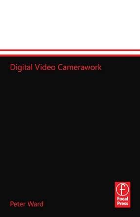 Full Download Digital Video Camerawork Media Manuals 