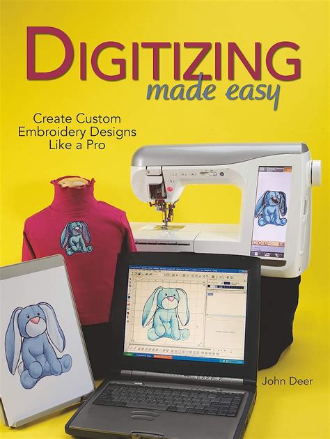 Digitizing Made Easy Create Custom Embroidery Designs Like A Pro With Cdrom Paperback