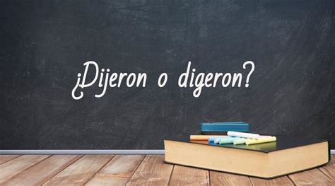 Dijeron O Digeron