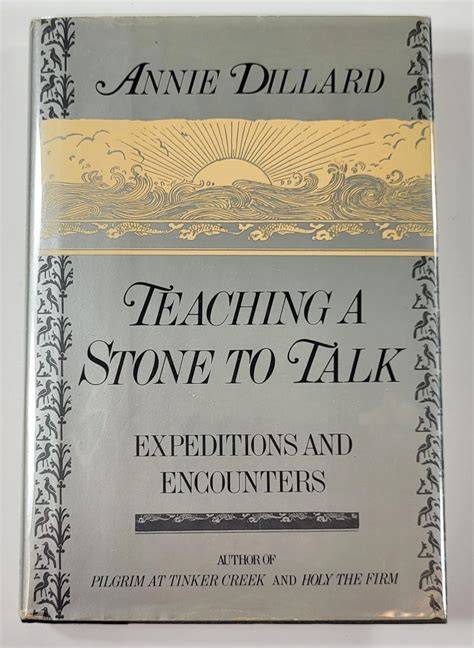 Dillard Teaching A Stone To Talk