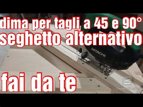 dima per tagli a 45 e 90 gradi con il seghetto alternativo