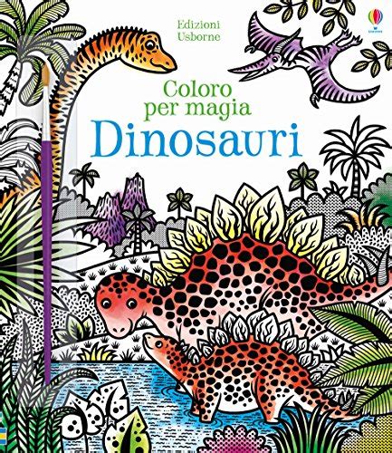 Read Online Dinosauri Coloro Per Magia Ediz A Colori 