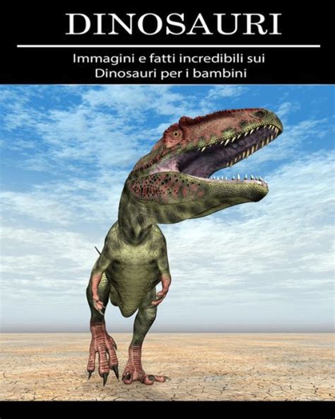 Read Dinosauri Immagini Incredibili E Fatti Divertenti Sui Dinosauri 
