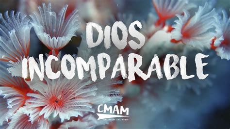 Dios Incomparable Letra
