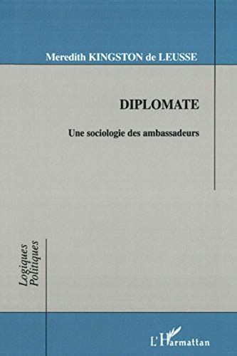 Full Download Diplomate Une Sociologie Des Ambassadeurs Collection Logiques Politiques French Edition 
