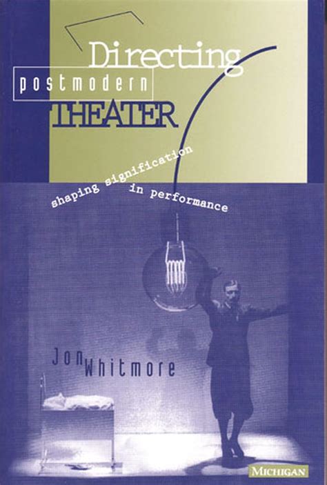 directing postmodern theater shaping signification