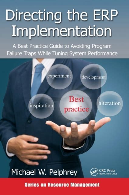 Download Directing The Erp Implementation A Best Practice Guide To Avoiding Program Failure Traps While Tuning System Performance Resource Management 