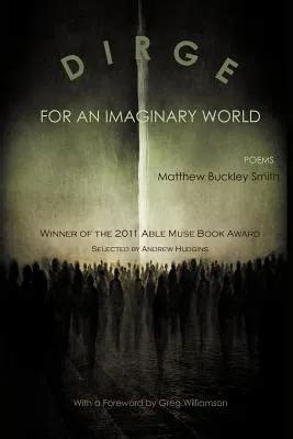 Dirge For An Imaginary World Poems