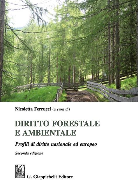 Read Diritto Forestale E Ambientale Profili Di Diritto Nazionale Ed Europeo 