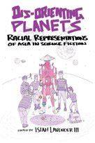 dis orienting planets racial representations of a