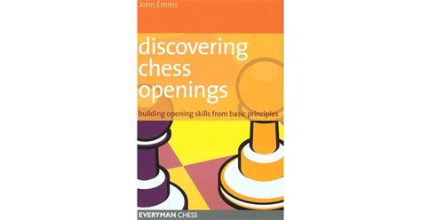 Full Download Discovering Chess Openings Building A Repertoire From Basic Principles 