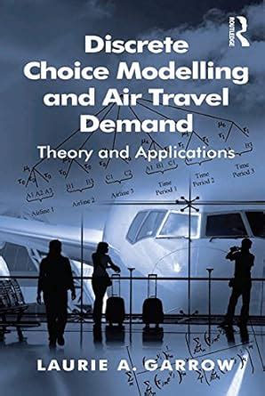 discrete choice modelling and air travel demand theory and applications