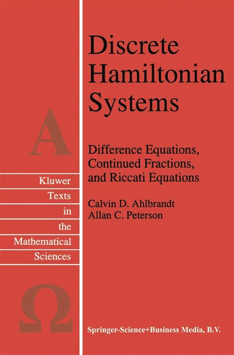 Discrete Hamiltonian Systems Difference Equations Continued Fractions And Riccati Equations