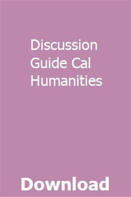 Full Download Discussion Guide Cal Humanities 