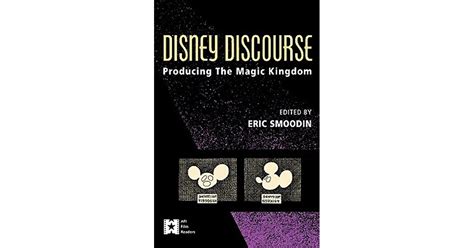 Read Disney Discourse Producing The Magic Kingdom 