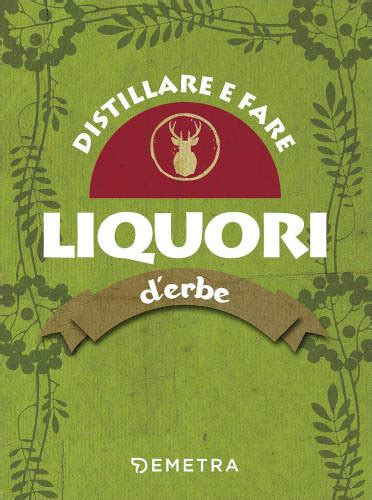 Download Distillare E Fare Liquori Derbe 