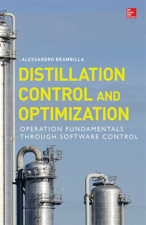 Distillation Control Optimization Operation Fundamentals Through Software Control 1st Edition By Brambilla Alessandro 2014 Hardcover