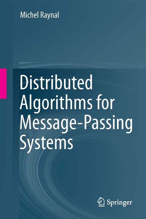 Distributed Algorithms For Message Passing Systems