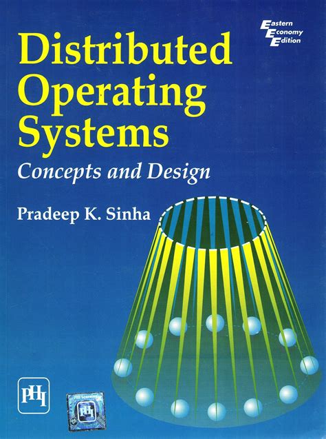 Download Distributed Operating Systems Concepts And Design Pradeep K Sinha Phi Solutions 