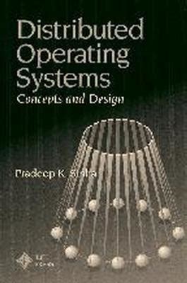 Download Distributed Operating Systems Concepts And Design Pradeep K Sinha Phi Solutions 