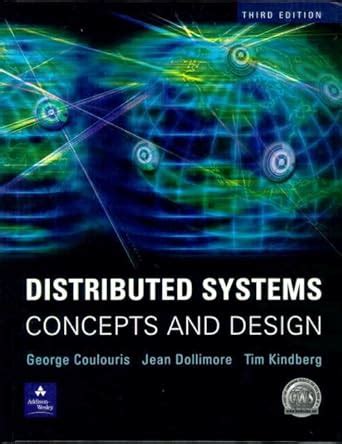 Read Distributed Systems Concepts And Design 3Rd Edition 