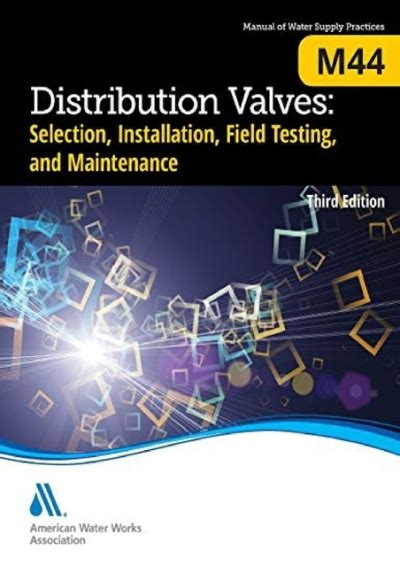 Read Distribution Valves Selection Installation Field Testing And Maintenance M44 Awwa Manual Of Water Supply Practice Manual Of Water Supply Practices 
