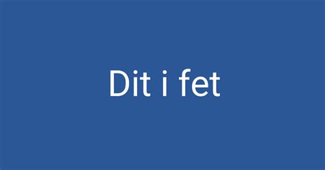 Dit I Fet
