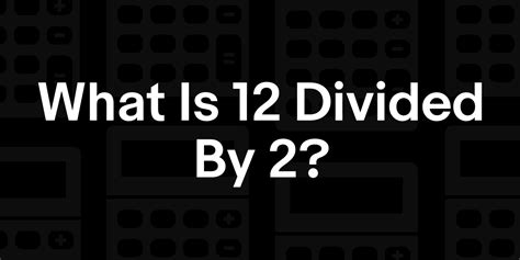 Divided By 12