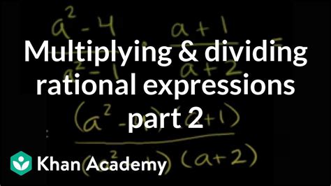 Dividing Rational Expressions Article Khan Academy Multiplication And Division Of Rational Numbers - Multiplication And Division Of Rational Numbers
