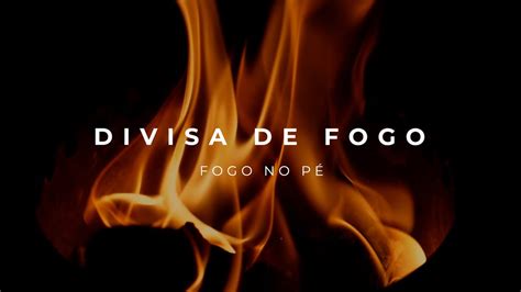 Divisa De Fogo Letras