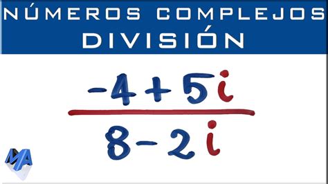Division De Numeros Complejos