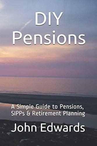 Download Diy Pensions A Simple Step By Step Guide To Pension Planning And Building A Personal Pension Pot With A Low Cost Sipp 