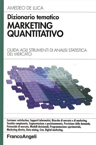 Read Dizionario Tematico Marketing Quantitativo Guida Agli Strumenti Di Analisi Statistica Del Mercato 