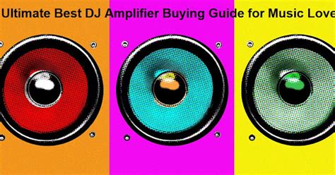 Full Download Dj Amplifier Buying Guide 