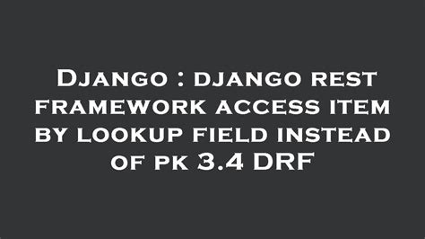 django rest framework lookup_field through OneToOneField