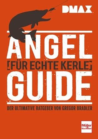 Dmax Angel Guide Fur Echte Kerle Der Ultimative R