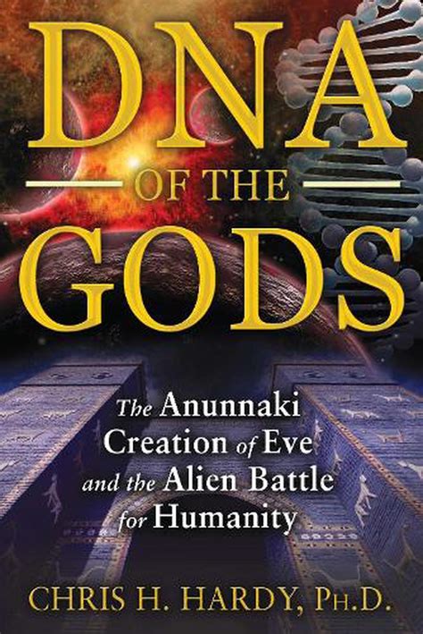 Download Dna Of The Gods The Anunnaki Creation Of Eve And The Alien Battle For Humanity 