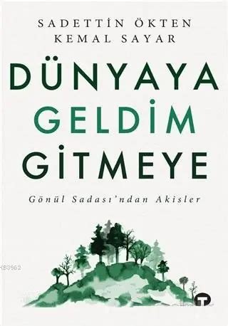 Dünyaya Geldim Gitmeye
