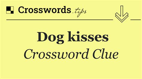 do kisses have a taste crossword clue clue