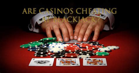 do online casinos cheat blackjack mant