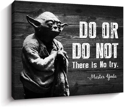 Do Or Do Not There Is No Try