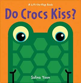 Full Download Do Crocs Kiss A Lift The Flap Book 