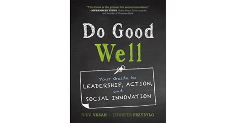 Full Download Do Good Well Your Guide To Leadership Action And Social Innovation 