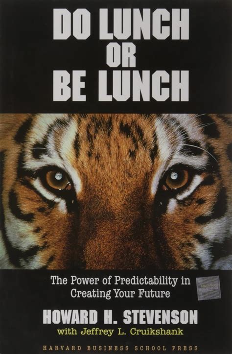 Full Download Do Lunch Or Be Lunch The Power Of Predictability In Creating Your Future 