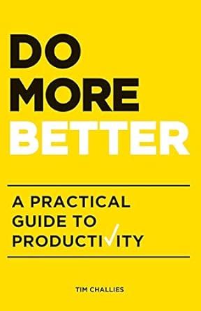 Download Do More Better A Practical Guide To Productivity 