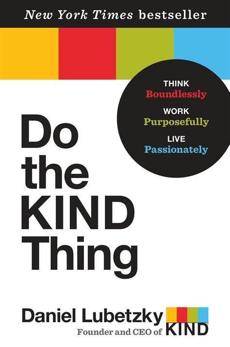 Read Do The Kind Thing Think Boundlessly Work Purposefully Live Passionately 
